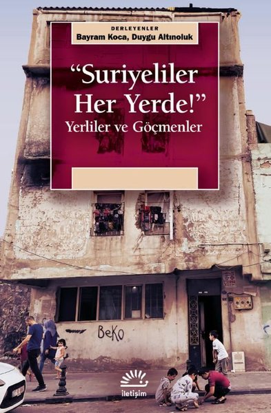 Suriyeliler Her Yerde! Yerliler ve Göçmenler