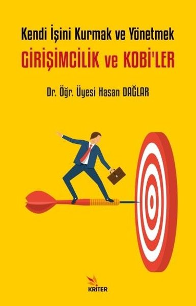 Girişimcilik ve Kobi'ler - Kendi İşini Kurmak ve Yönetmek