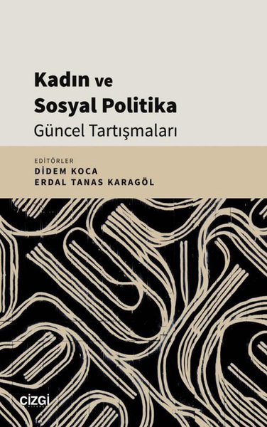 Kadın ve Sosyal Politika Güncel Tartışmaları