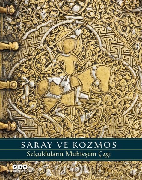 Saray ve Kozmos - Selçukluların Muhteşem Çağı