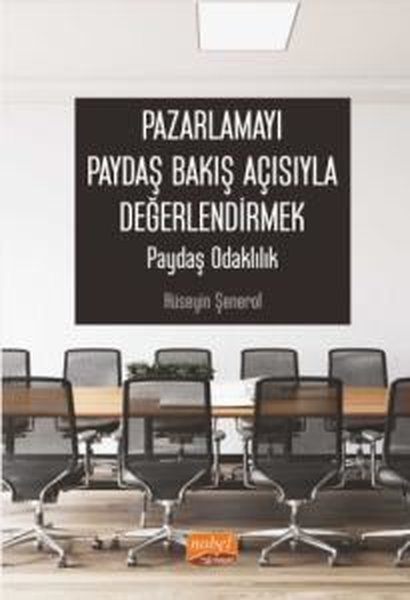 Pazarlamayı Paydaş Bakış Açısıyla Değerlendirmek: Paydaş Odaklılık