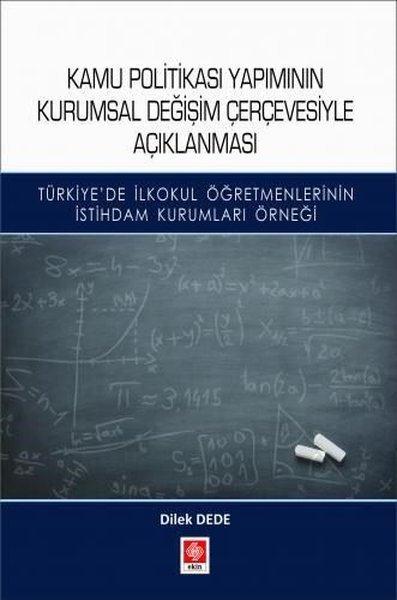 Kamu Politikası Yapımının Kurumsal Değişim Çerçevesiyle Açıklanması