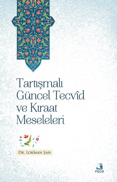 Tartısmalı Guncel Tecvid ve Kıraat Meseleleri