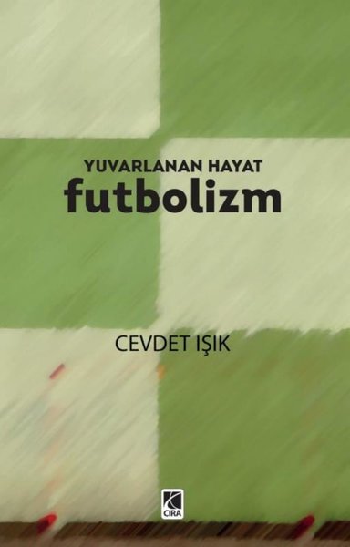 Yuvarlanan Hayat - Futbolizm