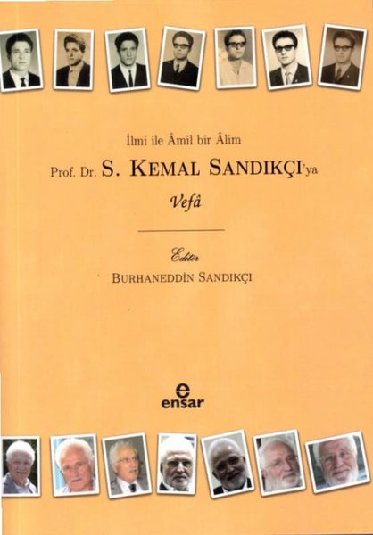 İlmi ile Amil Bir Alim  Prof. Dr. S. Kemal Sandıkçı'ya Vefa