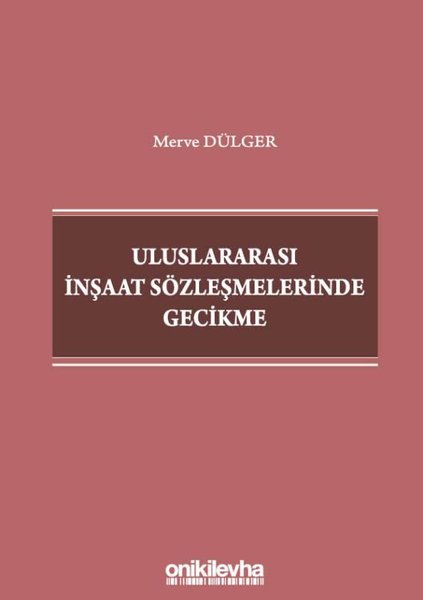 Uluslararası İnşaat Sözleşmelerinde Gecikme