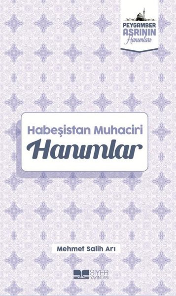 Habeşistan Muhaciri Hanımlar - Peygamber Asrının Hanımları