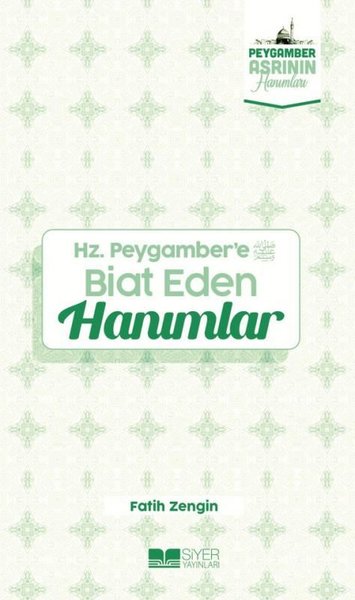 Hz.Peygamber'e Biat Eden Hanımlar - Peygamber Asrının Hanımları