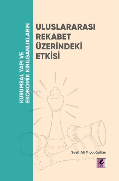 Uluslararası Rekabet Üzerindeki Etkisi - Kurumsal Yapı ve Ekonomik Kırılganlıkların