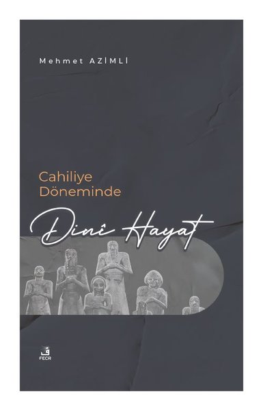 Cahiliye Döneminde Dini Hayat