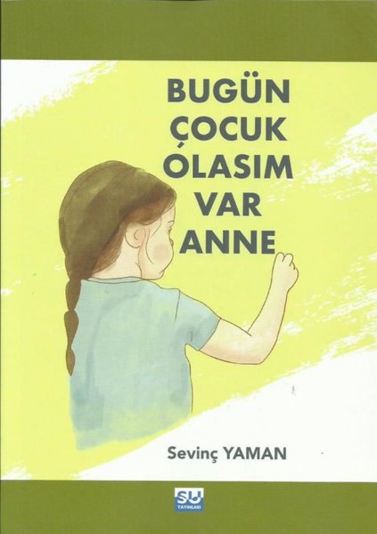 Bugün Çocuk Olasım Var Anne