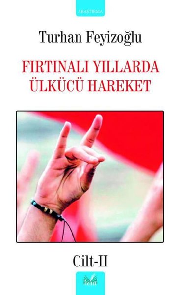 Fırtınalı Yıllarda Ülkücü Hareket - Cilt 2