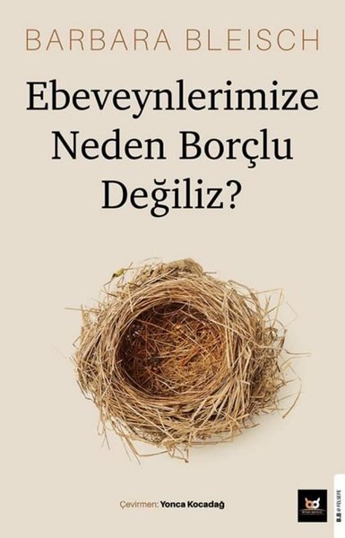 Ebeveynlerimize Neden Borçlu Değiliz?