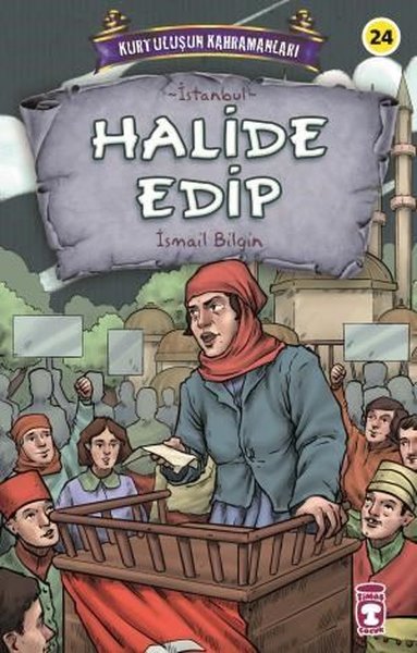 Halide Edip - Kurtuluşun Kahramanları