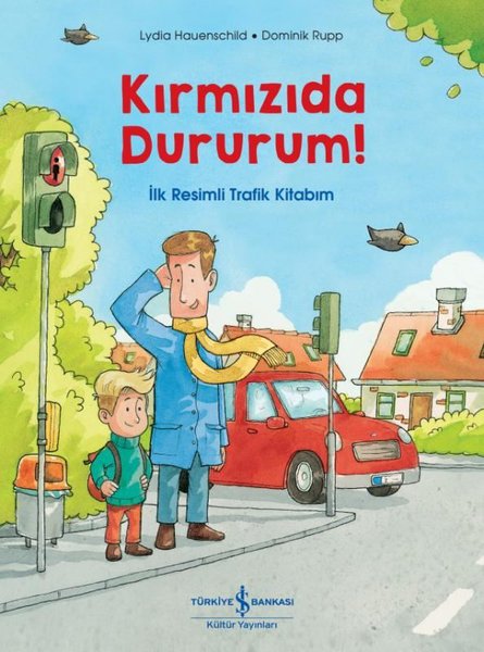 Kırmızıda Dururum! İlk Resimli Trafik Kitabım