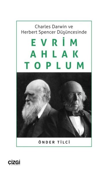 Evrim Ahlak Toplum - Charles Darwin ve Herbert Spencer Düşüncesinde