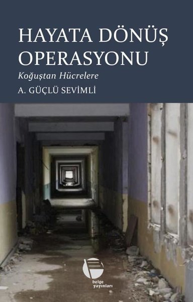 Hayata Dönüş Operasyonu - Koğuştan Hücrelere