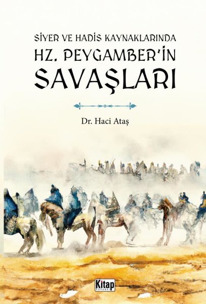 Hz. Peygamber'in Savaşları - Siyer ve Hadis Kaynaklarında