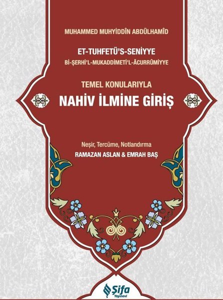 Temel Konularıyla Nahiv İlmine Giriş - Tuhfetü's Seniyye Tercümesi