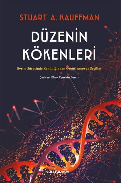 Düzenin Kökenleri - Evrim Sürecinde Kendiliğinden Örgütlenme ve Seçilim