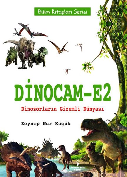 Dinocam E2 - Dinozorların Gizemli Dünyası-Bilim Kitapları Serisi