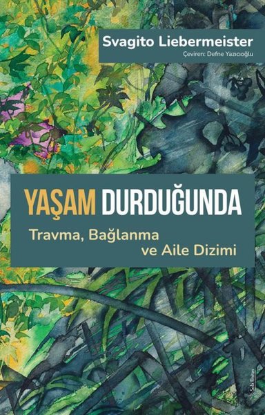 Yaşam Durduğunda-Travma Bağlanma ve Aile Dizimi