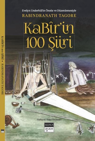 Kabir'in 100 Şiir - Evelyn Underhil'in Önsöz ve Düzenlemesiyle