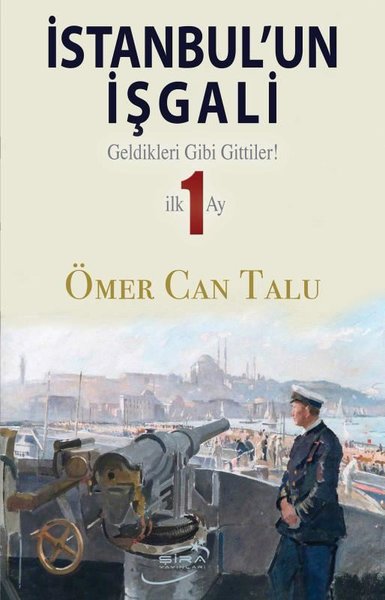 İstanbul'un İşgali - Geldikleri Gibi Gittiler! ...