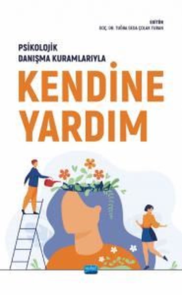 Kendine Yardım - Psikolojik Danışma Kuramlarıyla