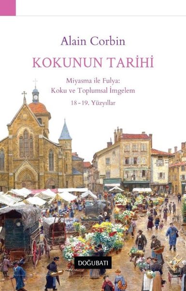 Kokunun Tarihi: Miyasma ile Fulya: Koku ve Toplumsal İmgelem 18 - 19.Yüzyıllar