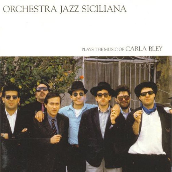 Orchestra Jazz Siciliana Plays The Music Of Carla Bley Plak