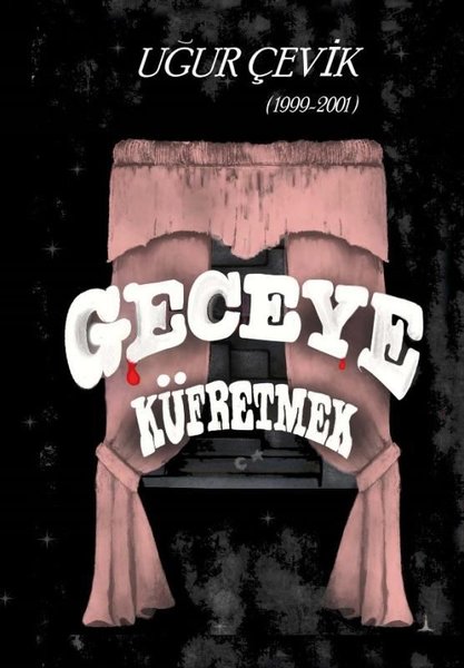 Geceye Küfretmek 1999-2001