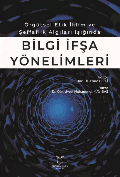 Bilgi İfşa Yönelimleri-Örgütsel Etik İklim ve Şeffaflık Algıları Işığında