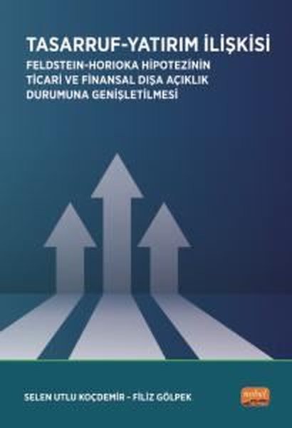 Tasarruf-Yatırım İlişkisi: Feldstein-Horioka Hipotezinin Ticari ve Finansal Dışa Açıklık Durumuna Ge