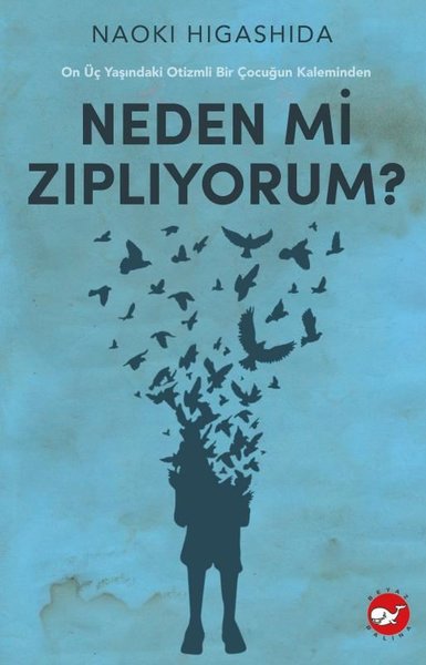 Neden mi Zıplıyorum? - On Üç Yaşındaki Otizmli Bir Çocuğun Kaleminden