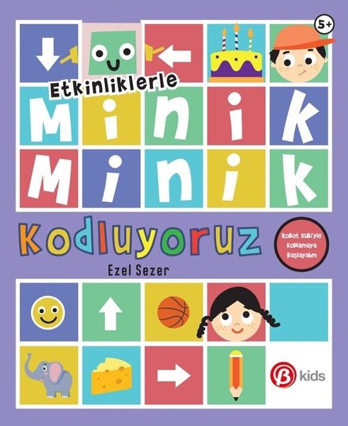 Minik Minik Kodluyoruz - Robot Kubi'yle Kodlamaya Başlıyoruz - Etkinliklerle