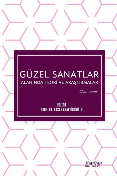 Güzel Sanatlar Alanında Teori ve Araştırmalar - Ekim 2022