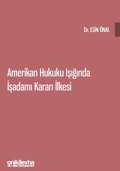 Amerikan Hukuku Işığında İşadamı Kararı İlkesi