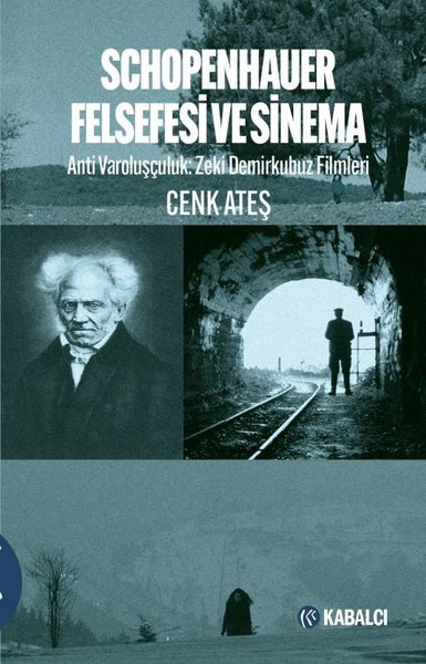 Schopenhauer Felsefesi ve Sinema: Anti Varoluşçuluk - Zeki Demirkubuz Filmleri