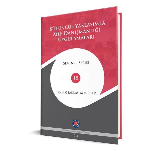 Bütüncül Yaklaşımla Aile Danışmanlığı Uygulamaları - Seminer Serisi 18