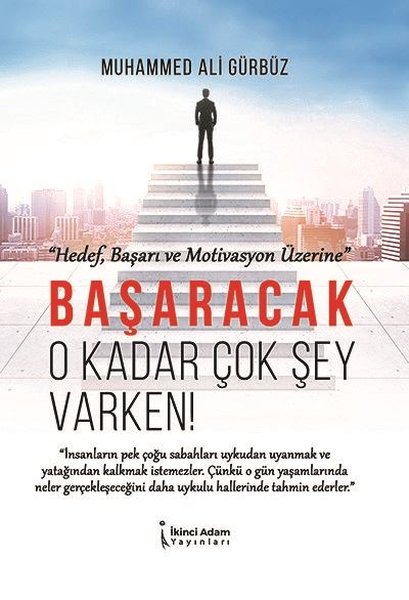 Başaracak O Kadar Çok Şey Varken!