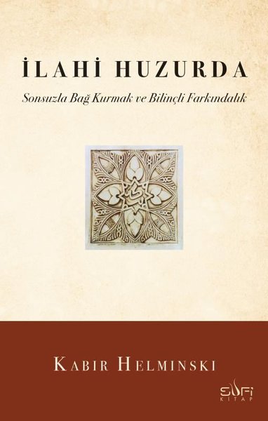 İlahi Huzurda - Sonsuzla Bağ Kurmak ve Bilinçli Farkındalık