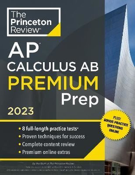 Princeton Review AP Calculus AB Premium Prep 2023