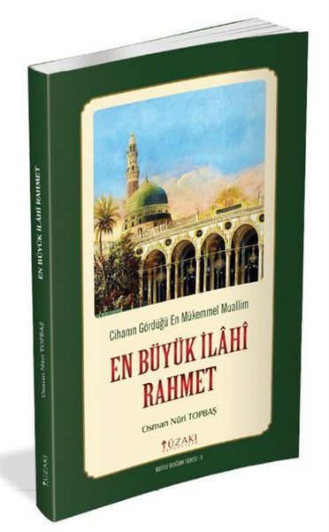 En Büyük İlahi Rahmet - Cihanın Gördüğü En Mükemmel Muallim-Renkli Baskı