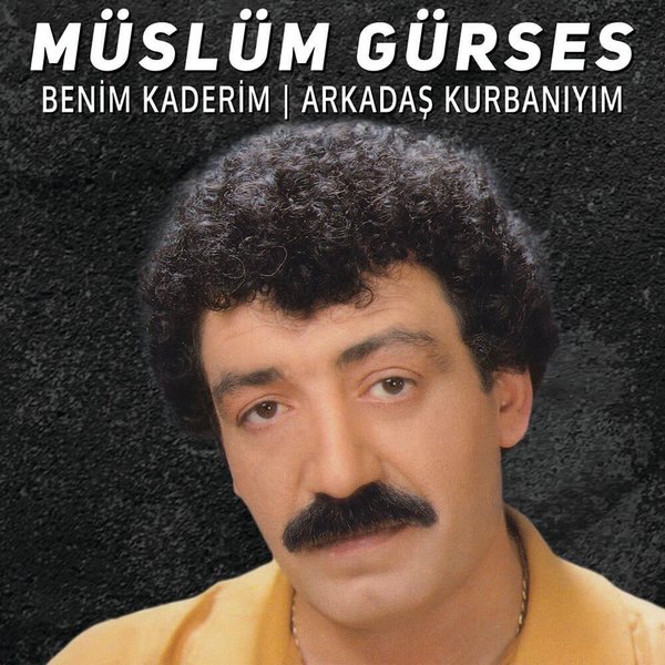 Müslüm Gürses Benim Kaderim / Arkadaş Kurbanıyım Plak