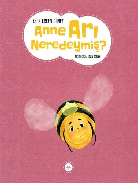 Anne Arı Neredeymiş?