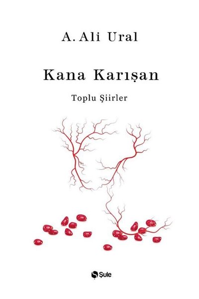 Kana Karışan - Toplu Şiirler