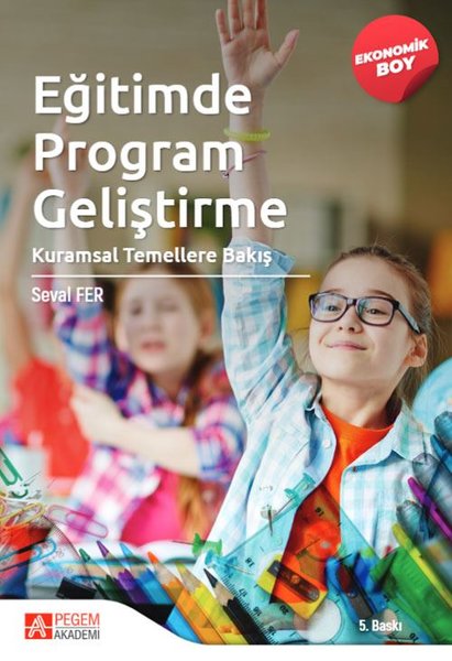 Eğitimde Program Geliştirme Kuramsal Temellere Bakış - Ekonomik Boy