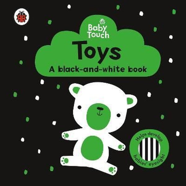 Baby Touch: Toys: a black - and - white book