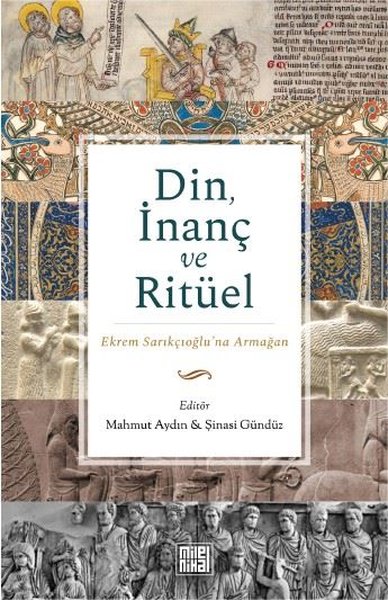 Din İnanç ve Ritüel - Ekrem Sarıkçıoğlu'na Armağan